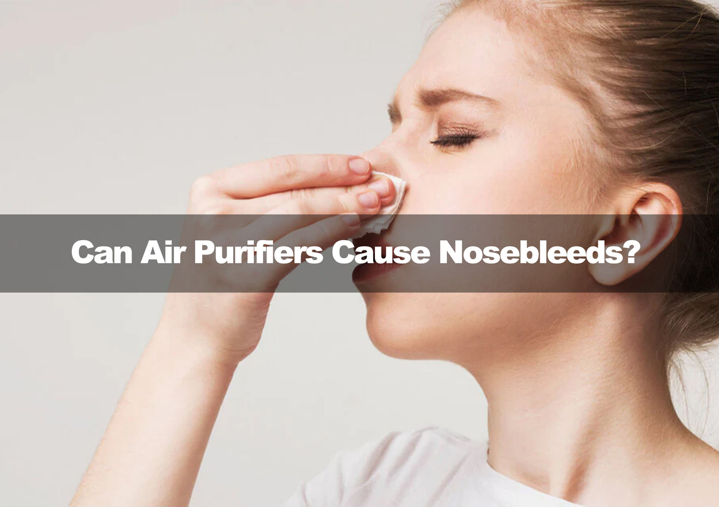 Can Air Purifiers Cause Nosebleeds? Debunking the Myth