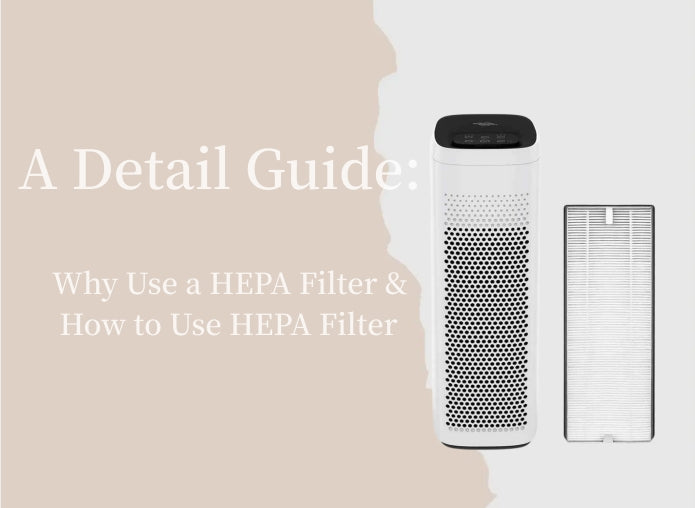 Why Use a HEPA Filter & How to Use HEPA Filter - A Detail Guide ...