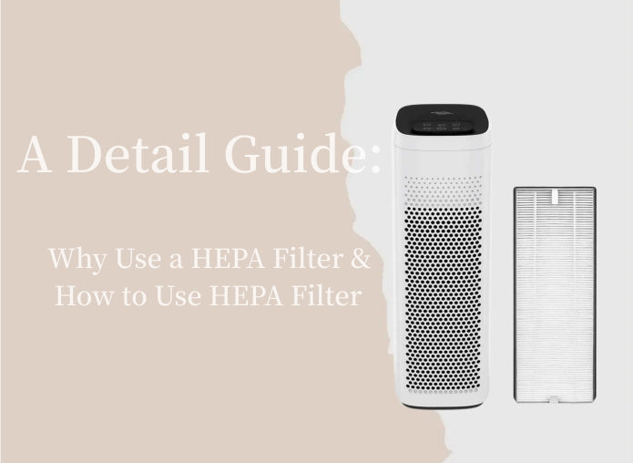 why use a hepa filter and how to use hepa filter